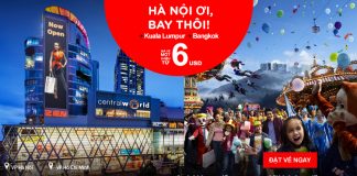Từ Hà Nội bay Bangkok/Kuala Lumpur giá chỉ từ 6 USD