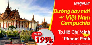 Vietjet mở đường bay mới đến Phnom Penh – Tới Campuchia với vé từ 199k