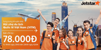 Tưng bừng KM vui Hội chợ du lịch Quốc tế Việt Nam – Vé Jetstar chỉ từ 78.000 Đ