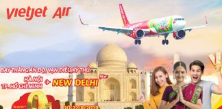 Săn vé máy bay Vietjet khuyến mãi vi vu Ấn Độ chỉ từ 0đ Săn vé máy bay Vietjet khuyến mãi vi vu Ấn Độ chỉ từ 0đ