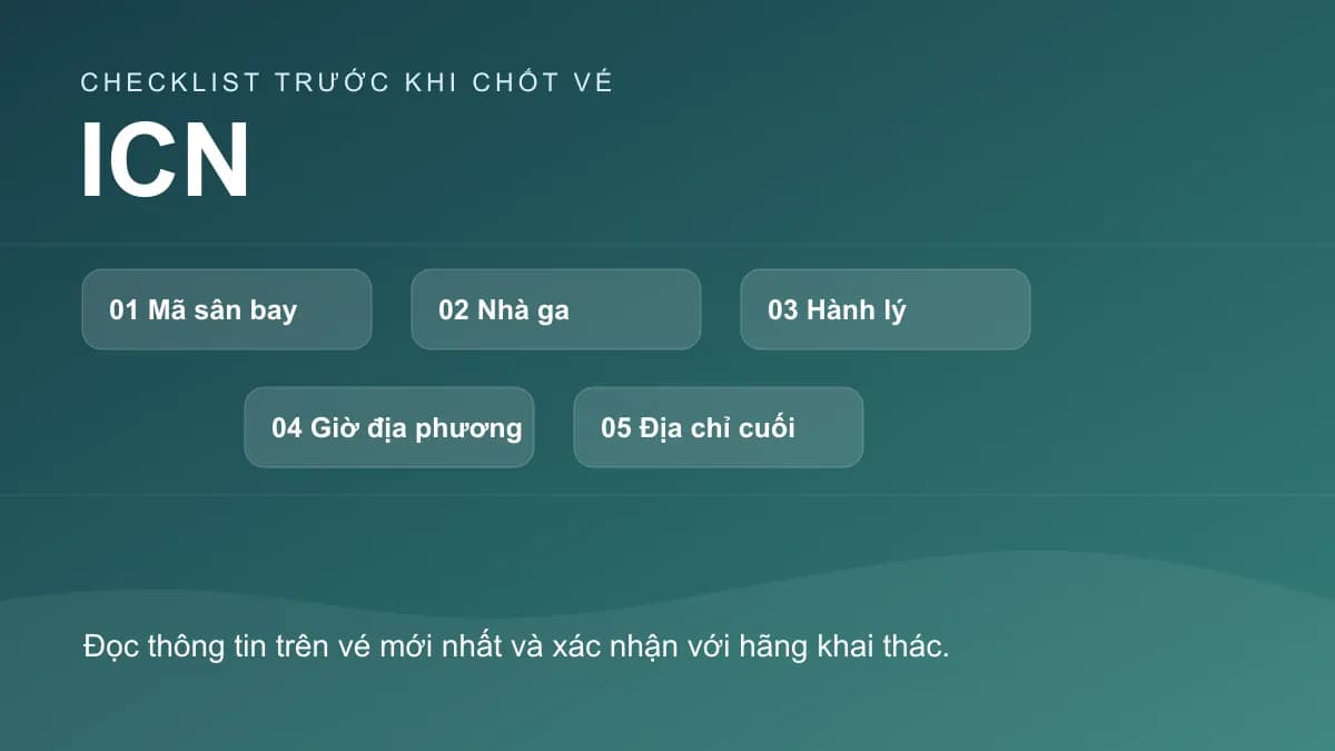 Checklist chính cho bài: Nối chuyến tại Incheon (ICN): cần kiểm tra gì trên vé?